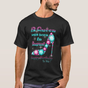 Camiseta Nació Una Reina En Agosto
