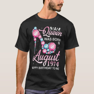 Camiseta Nació Una Reina En Agosto De 1974 Feliz Cumpleaños