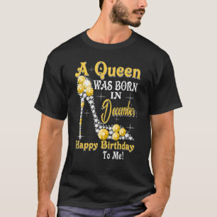 Camiseta Nació una reina en diciembre, feliz cumpleaños par