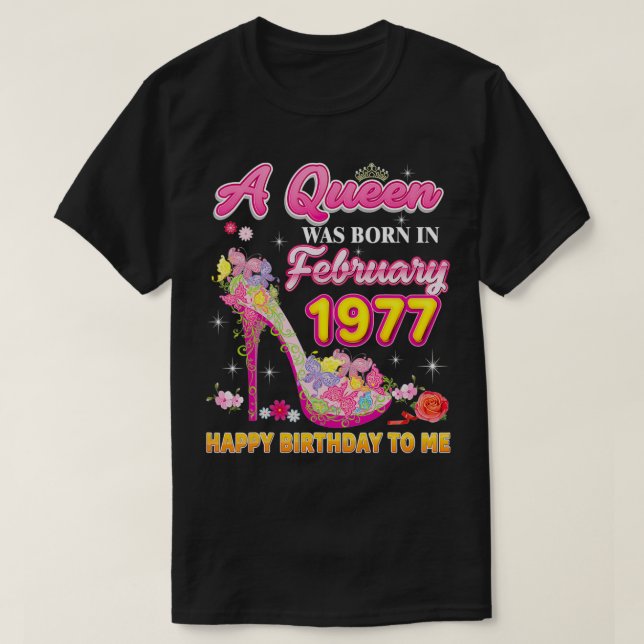 Camiseta Nació Una Reina En Febrero De 1977 Feliz Cumpleaño (Diseño del anverso)