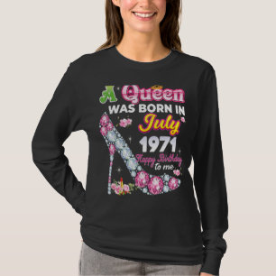 Camiseta Nació Una Reina En Julio De 1971 Feliz Cumpleaños