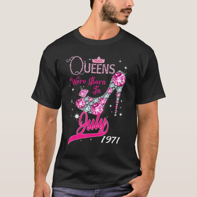 Camiseta Nació Una Reina En Julio De 1971 Feliz Cumpleaños  (Anverso)