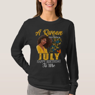 Camiseta Nació Una Reina En Julio, Feliz Cumpleaños Para Mí