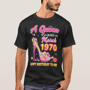 Camiseta Nació Una Reina En Marzo De 1970 Feliz Cumpleaños 