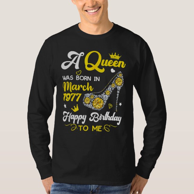 Camiseta Nació Una Reina En Marzo De 1977. (Anverso)