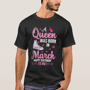 Camiseta Nació Una Reina En Marzo Feliz Cumpleaños Para Mí