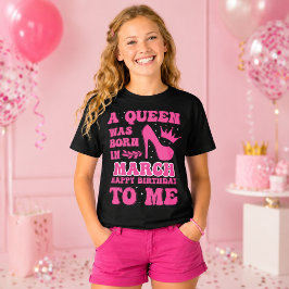 Camiseta Nació una reina en marzo: regalo de cumpleaños con