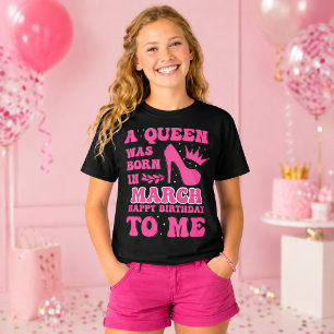 Camiseta Nació una reina en marzo: regalo de cumpleaños con