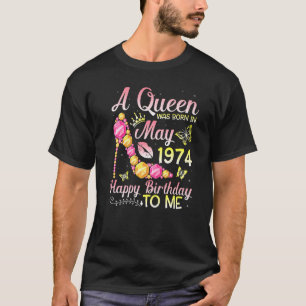 Camiseta Nació Una Reina En Mayo De 1974 Feliz Cumpleaños P