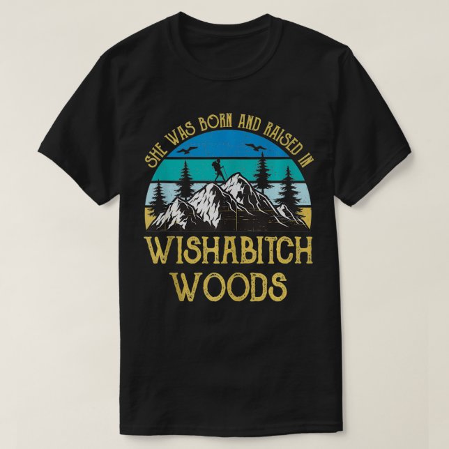 Camiseta Nació Y Se Crió En Mujeres De Wishabitch Woods (Diseño del anverso)