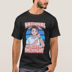 Camiseta Nacionalidad llega tarde a un día tardío septiembr