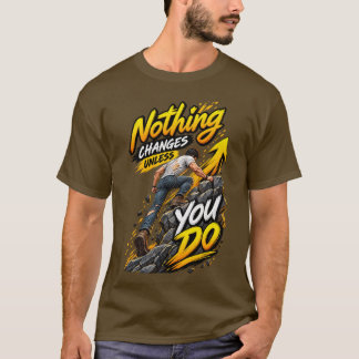 Camiseta Nada Cambia a Menos que Tú Lo Hagas – Subida Motiv