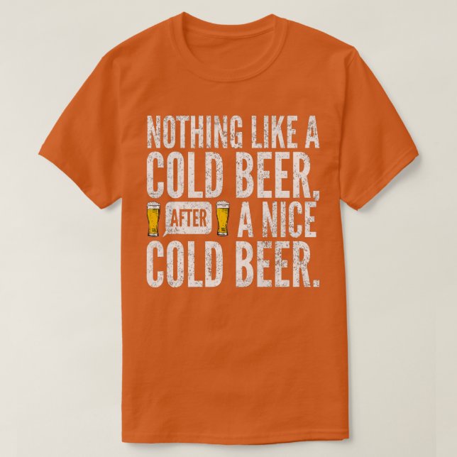 Camiseta Nada Como Una Cerveza Fría Después De Una Bonita C (Diseño del anverso)
