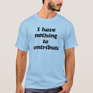 Camiseta Nada contribuir