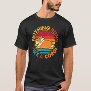 Camiseta Nada Corre Como Un Corgi Perros Antiguos