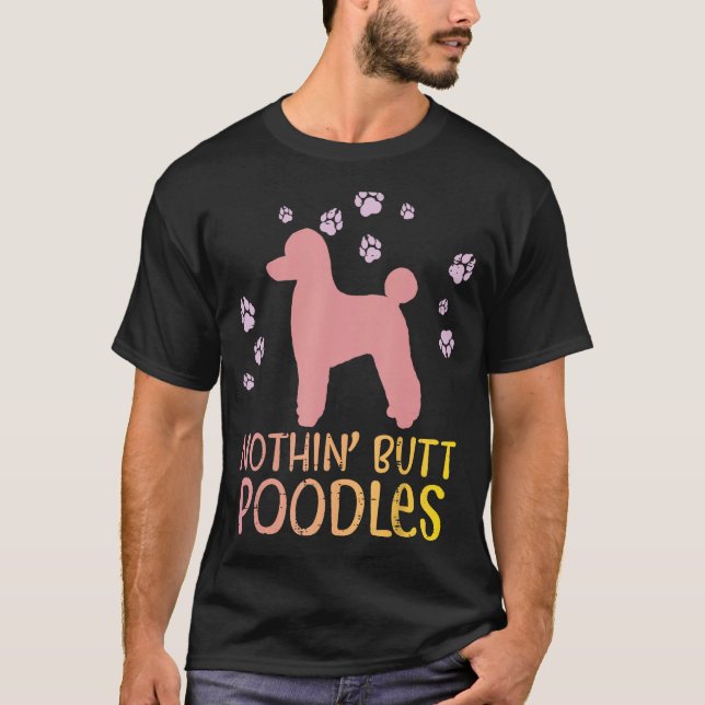 Camiseta Nada De Butt Poodles Paws Mascota Perro Dueño Homb (Anverso)