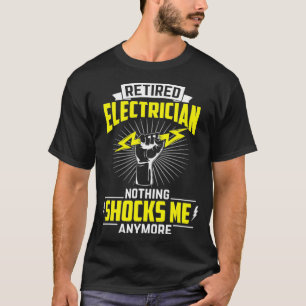 Camiseta Nada De Electricista Retirado Me Sorprende Retirar