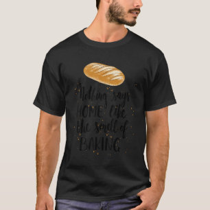 Camiseta Nada Dice En Casa Como El Olor Del Baker