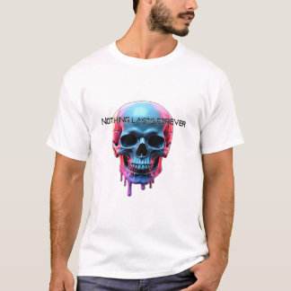 Camiseta Nada dura para siempre 