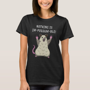 Camiseta Nada Es Im possum Ble Possum Whisperer Animal J