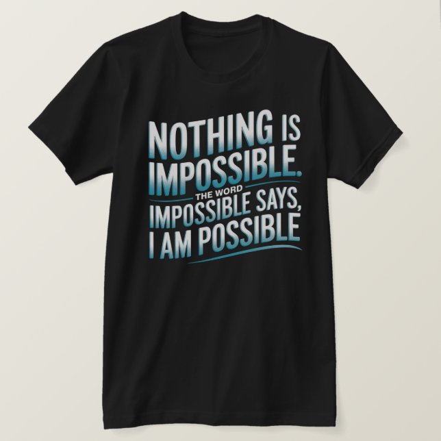 Camiseta nada es imposible, imposible decir que soy posible (Anverso del diseño)