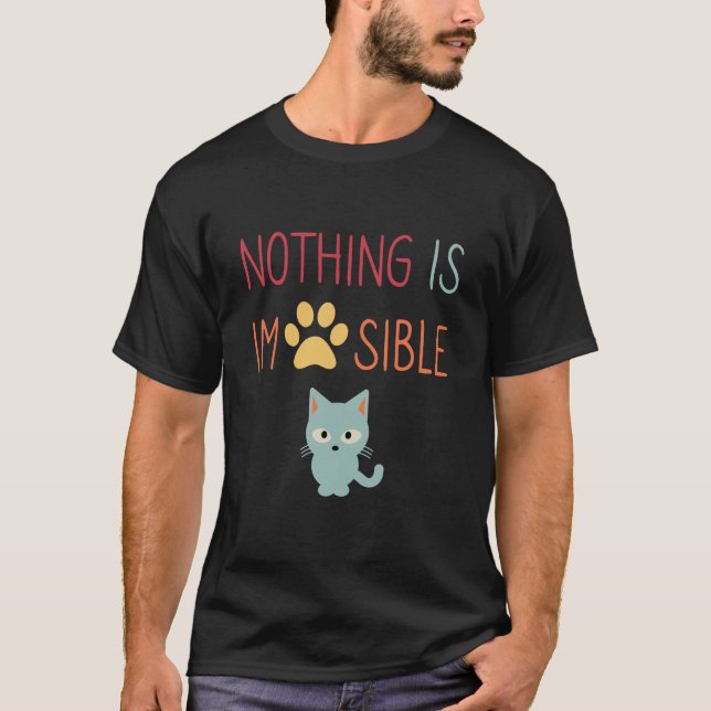 Camiseta Nada es imposible (improbable) gato lindo (Anverso)