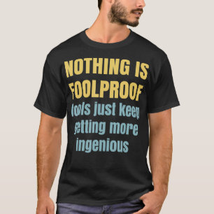 Camiseta Nada es tonto, los tontos se vuelven más ingenioso