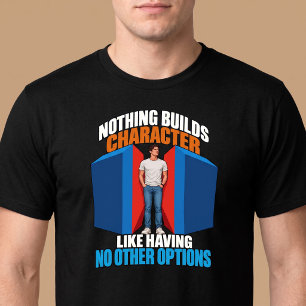 Camiseta Nada Forja el Carácter Divertido