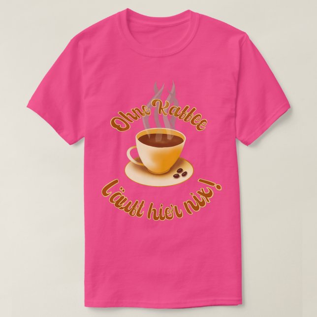 Camiseta Nada funciona aquí sin café (Diseño del anverso)
