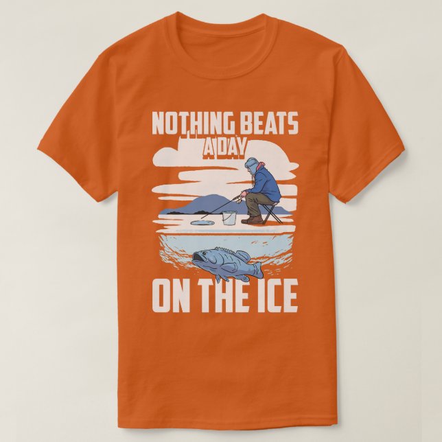 Camiseta Nada Gana Un Día En El Pescador De Hielo De Nieve (Diseño del anverso)