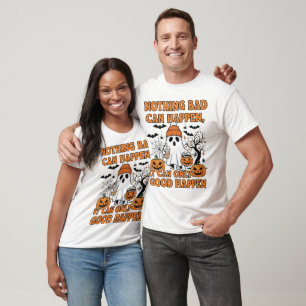 Camiseta Nada Malo Puede Ocurrir, Sólo Puede Pasar Bien Qu
