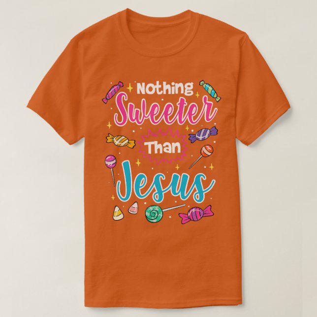 Camiseta Nada más dulce que Jesús Candy de fe cristiana (Diseño del anverso)