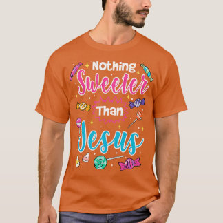 Camiseta Nada más dulce que Jesús Candy de fe cristiana
