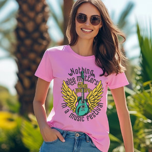 Camiseta Nada más importa cuando estás en un festival de mú