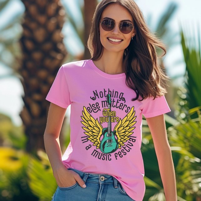 Camiseta Nada más importa cuando estás en un festival de mú (Subido por el creador)