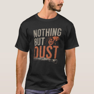 Camiseta Nada Más Que Polvo Deportes Disparos Y Paloma De A