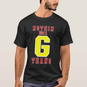 Camiseta Nada Más Que Un G Thang