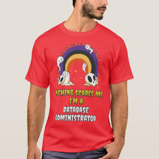 Camiseta Nada me asusta a mí como administrador de bases de