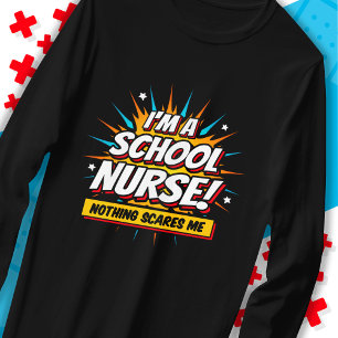 Camiseta Nada me asusta el aprecio de la enfermera escolar