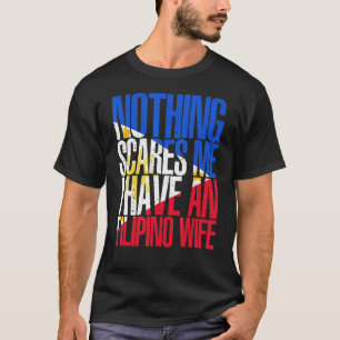 Camiseta Nada me asusta, esposa filipina Filipinas Pinoy