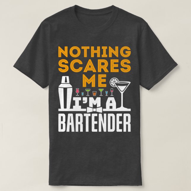 Camiseta Nada me asusta Ix27m A Bartender Funny Bartendi (Diseño del anverso)