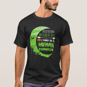 Camiseta Nada me asusta los recursos humanos - Hal del dire