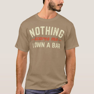Camiseta Nada Me Asusta Soy Dueño De Un Bar Regalo Divertid