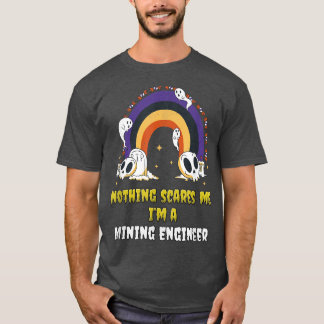 Camiseta Nada me asusta, soy ingeniero minero 