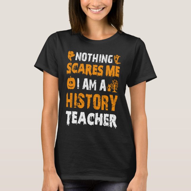 Camiseta Nada me asusta, soy profesor de Historia Halloween (Anverso)