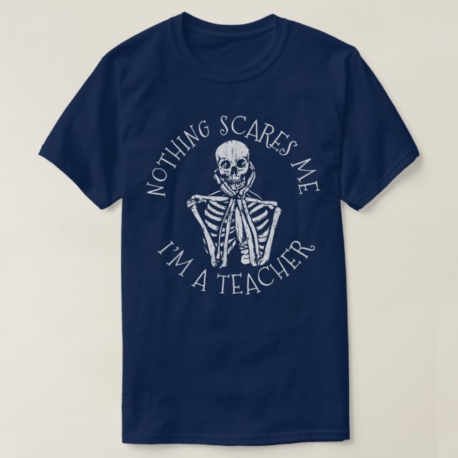 Camiseta Nada me asusta, soy profesor de Skeleton Halloween (Diseño del anverso)