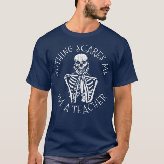Camiseta Nada me asusta, soy profesor de Skeleton Halloween