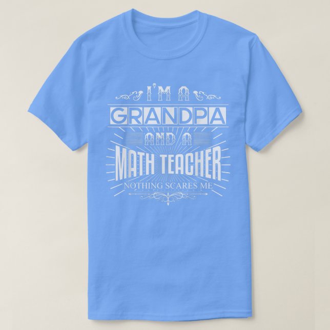 Camiseta Nada me asusta, soy un abuelo de profesor de matem (Diseño del anverso)