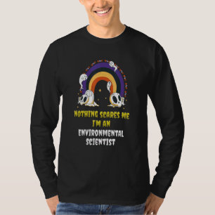 Camiseta Nada Me Asusta Soy Un Científico Ambiental