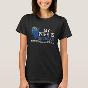 Camiseta Nada Me Da Miedo Mi Esposa Es Nevadan Husband Neva